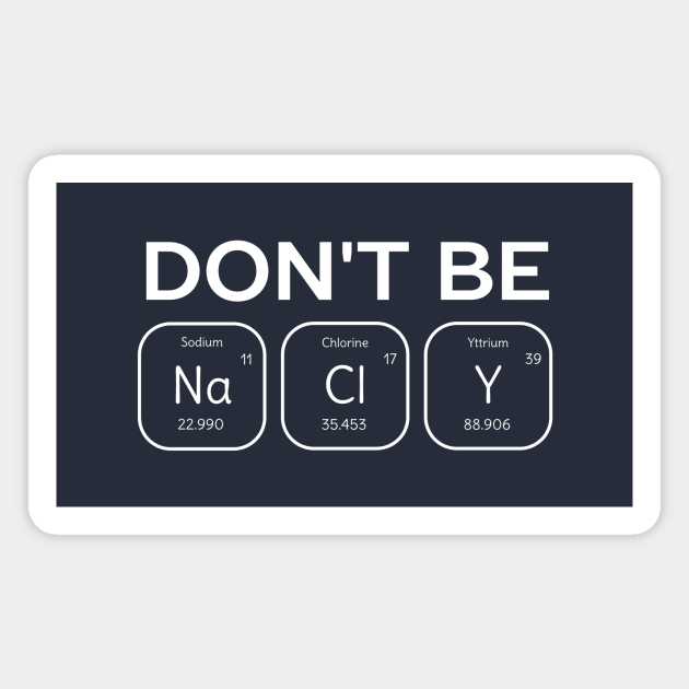 Don't Be Salty Science Pun T-Shirt Magnet by happinessinatee